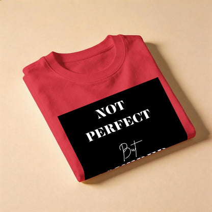 Kingdom Faith Not Perfect T-Shirt