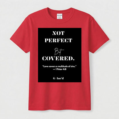Kingdom Faith Not Perfect T-Shirt